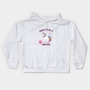 Born To be A Unicorn Kids Hoodie